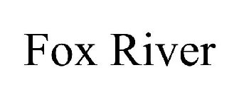 FOX RIVER