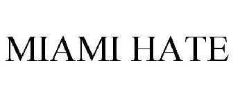 MIAMI HATE