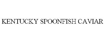 KENTUCKY SPOONFISH CAVIAR