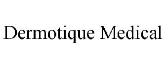 DERMOTIQUE MEDICAL