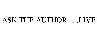 ASK THE AUTHOR . . .LIVE