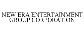 NEW ERA ENTERTAINMENT GROUP CORPORATION