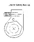 LOKRITE SAFETY BACKUP