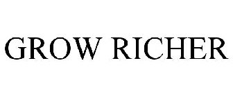 GROW RICHER