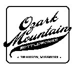 OZARK MOUNTAIN BOTTLEWORKS BRANSON, MISSOURI