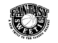 FANTASY SWEET16 .COM A NEW TWIST TO THE CLASSIC BRACKET