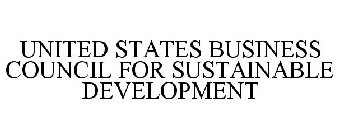 UNITED STATES BUSINESS COUNCIL FOR SUSTAINABLE DEVELOPMENT