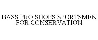 BASS PRO SHOPS SPORTSMEN FOR CONSERVATION