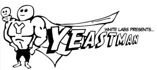 Y WHITE LABS PRESENTS...YEASTMAN