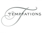 TEMPTATIONS T