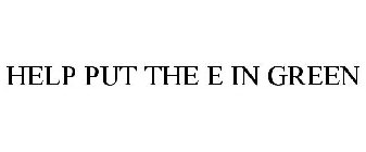 HELP PUT THE E IN GREEN
