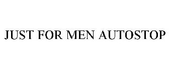 JUST FOR MEN AUTOSTOP