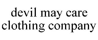 DEVIL MAY CARE CLOTHING COMPANY