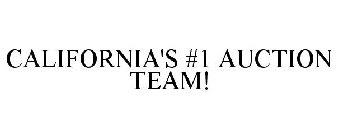 CALIFORNIA'S #1 AUCTION TEAM!