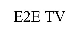 E2E TV