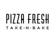 PIZZA FRESH TAKE · N · BAKE