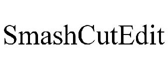 SMASHCUTEDIT