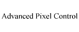ADVANCED PIXEL CONTROL