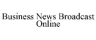 BUSINESS NEWS BROADCAST ONLINE