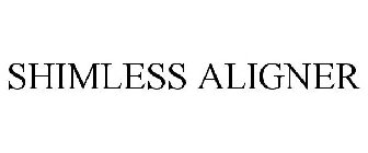SHIMLESS ALIGNER