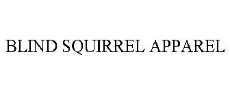 BLIND SQUIRREL APPAREL