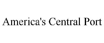 AMERICA'S CENTRAL PORT