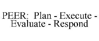 PEER: PLAN - EXECUTE - EVALUATE - RESPOND