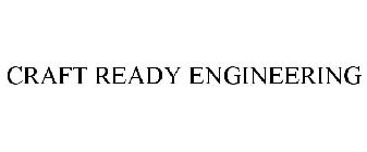 CRAFT READY ENGINEERING