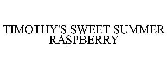 TIMOTHY'S SWEET SUMMER RASPBERRY