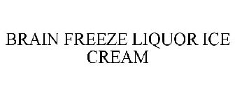 BRAIN FREEZE LIQUOR ICE CREAM