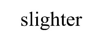 SLIGHTER