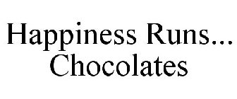 HAPPINESS RUNS... CHOCOLATES