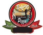 BACIO PIZZA HANDMADE HEALTHY AND FRESH FRESHLY MADE