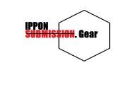 IPPON SUBMISSION. GEAR