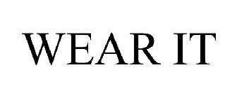 WEAR IT