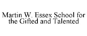 MARTIN W. ESSEX SCHOOL FOR THE GIFTED AND TALENTED