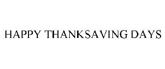 HAPPY THANKSAVING DAYS