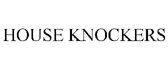 HOUSE KNOCKERS