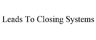 LEADS TO CLOSING SYSTEMS