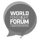 WORLD FORESIGHT FORUM CREATING TOMORROW