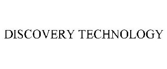 DISCOVERY TECHNOLOGY