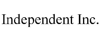 INDEPENDENT INC.