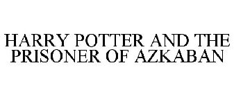 HARRY POTTER AND THE PRISONER OF AZKABAN