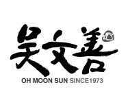 OH MOON SUN SINCE 1973