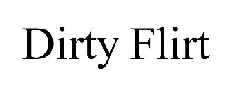 DIRTY FLIRT