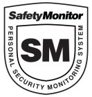 SAFETYMONITOR SM PERSONAL SECURITY MONITORING SYSTEM