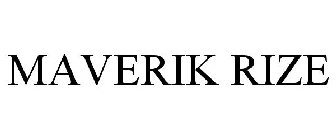 MAVERIK RIZE