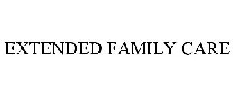 EXTENDED FAMILY CARE