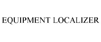 EQUIPMENT LOCALIZER