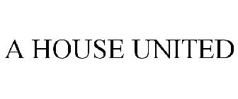 A HOUSE UNITED